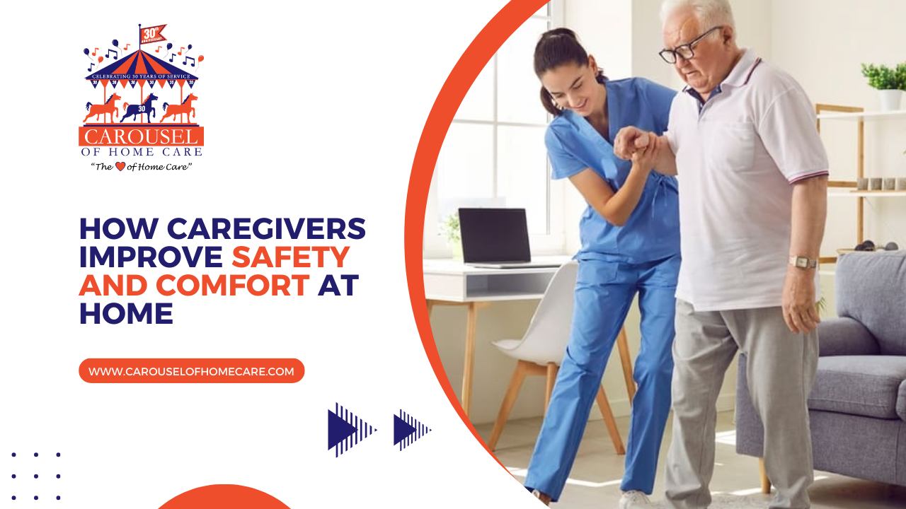 How Caregivers Improve Safety and Comfort at Home